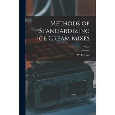 Methods of Standardizing Ice Cream Mixes; C333
