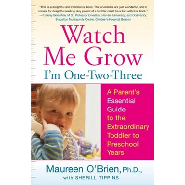 Watch Me Grow: I'm One-Two-Three: A Parent's Essential Guide to the Extraordinary Toddler to Preschool Years