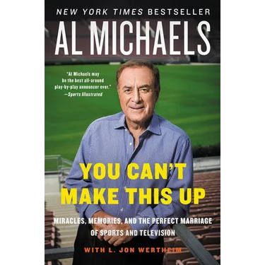 You Can't Make This Up: Miracles, Memories, and the Perfect Marriage of Sports and Television