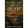Twisted Tales From The Desert