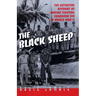 The Black Sheep: The Definitive History of Marine Fighting Squadron 214 in World War II
