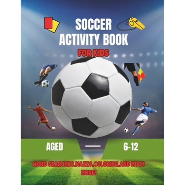 Soccer Activity Book: Activity Book for Kids Aged 6-12