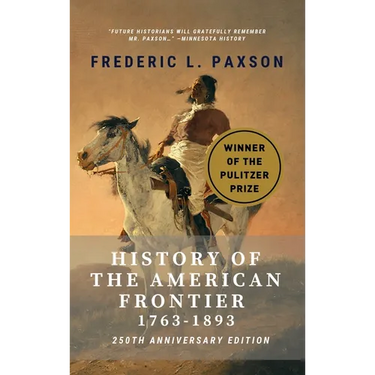 History of the American Frontier - 1763-1893: Winner of the Pulitzer Prize