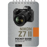 Nikon Z7 II: Pocket Guide: Buttons, Dials, Settings, Modes, and Shooting Tips