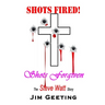 Shots Fired Shots Forgiven - The Steve Watt Story