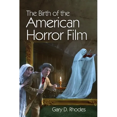The Birth of the American Horror Film