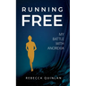 Running Free: My Battle With Anorexia