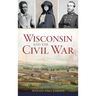 Wisconsin and the Civil War