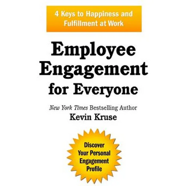 Employee Engagement for Everyone: 4 Keys to Happiness and Fulfillment at Work