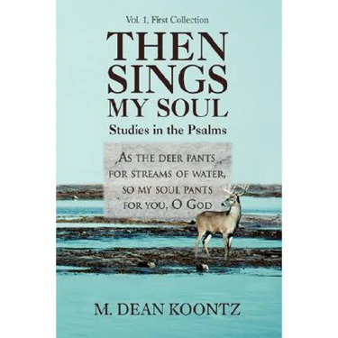 Then Sings My Soul: Studies in the Psalms
