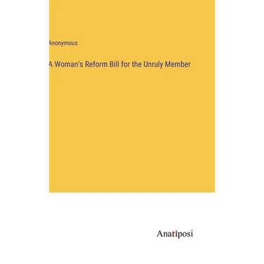 A Woman's Reform Bill for the Unruly Member