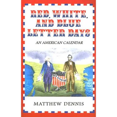 Red, White, and Blue Letter Days: An American Calendar