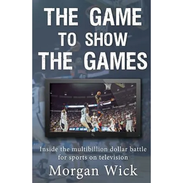 The Game to Show the Games: Inside the multi-billion dollar battle for sports on television