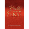 The Koran, Jesus Christ and Common Sense