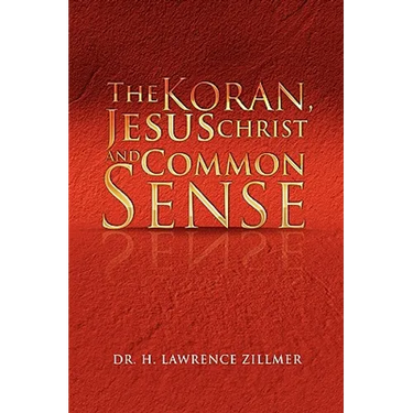 The Koran, Jesus Christ and Common Sense