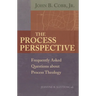 The Process Perspective: Frequently Asked Questions about Process Theology