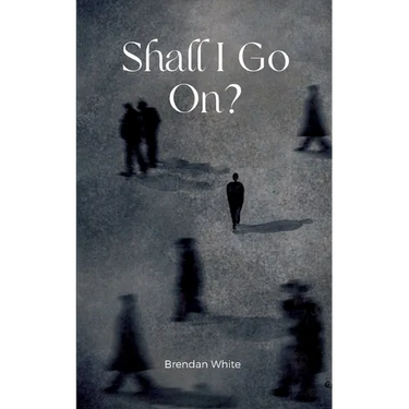 Shall I Go On?