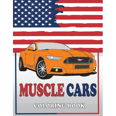 Muscle Cars Coloring Book: American Muscle Cars Coloring Book, Classic, Modern Cars, For Adult and Kids