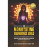 The Manifesting Abundance Bible: 6 books in 1-How to Use the Law of Attraction, Meditation, Visualization, Mindfulness, Hypnosis, And Chakra Secrets t
