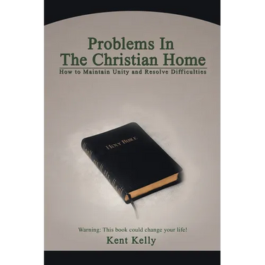 Problems In The Christian Home: How to Maintain Unity and Resolve Difficulties