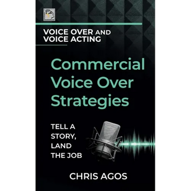 Commercial Voice Over Strategies: Tell A Story, Land The Job