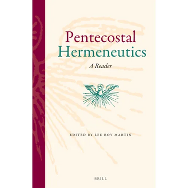 Pentecostal Hermeneutics: A Reader