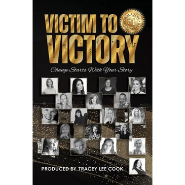Victim To Victory: Change Starts With Your Story