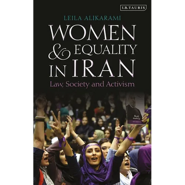 Women and Equality in Iran: Law, Society and Activism