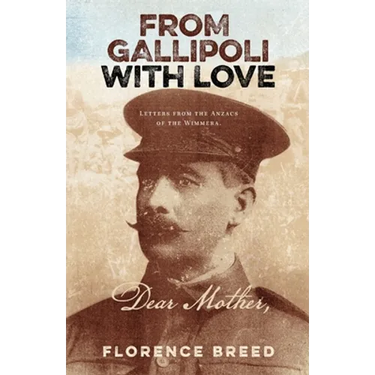 From Gallipoli with Love: Letters from Gallipoli