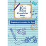 104 Journal Prompts for Boys Beginning Journaling for Boys