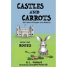 Castles and Carrots: Tall Tales of Royals and Rabbits, BOOK ONE, ROOTS