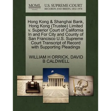 Hong Kong & Shanghai Bank, Hong Kong (Trustee) Limited V. Superior Court of California in and for City and County of San Francisco U.S. Supreme Court