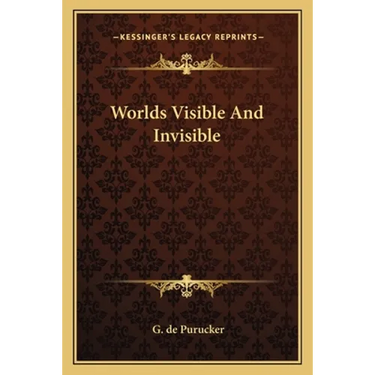 Worlds Visible And Invisible