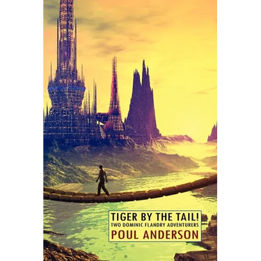 Tiger by the Tail! Two Dominic Flandry Adventures