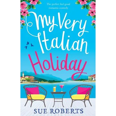 My Very Italian Holiday: The perfect feel good romantic comedy