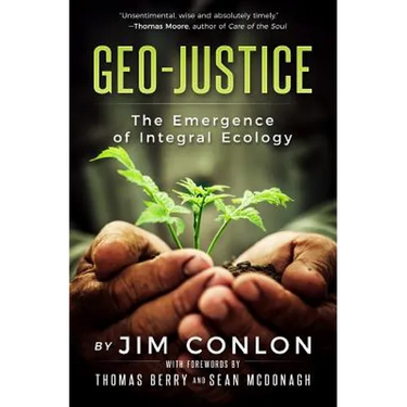 Geo-Justice: The Emergence of Integral Ecology