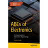 ABCs of Electronics: An Easy Guide to Electronics Engineering