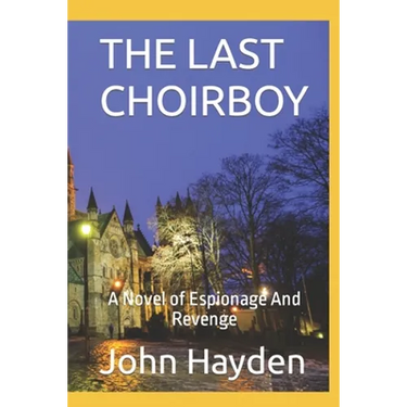 The Last Choirboy: A Novel of Espionage And Revenge