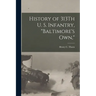 History of 313Th U. S. Infantry, "Baltimore's Own,"