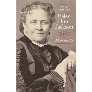 Helen Hunt Jackson: A Literary Life