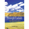 Strategic Ladakh: A Historical Narrative 1951-53 and a Military Perspective