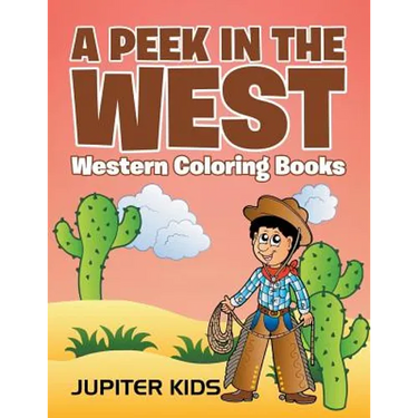 A Peek in The West: Western Coloring Books