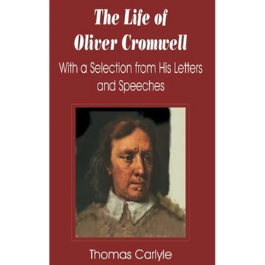 Life of Oliver Cromwell: With a Selection from His Letters and Speeches, The