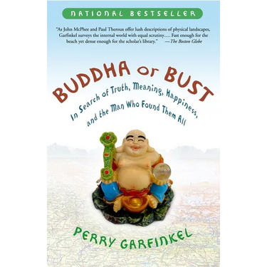 Buddha or Bust: In Search of Truth, Meaning, Happiness and the Man Who Found Them All