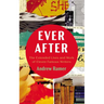 Ever After: The Extended Lives and Work of Eleven Famous Writers