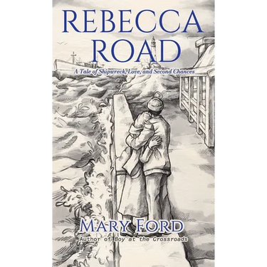 Rebecca Road: A Tale of Shipwreck, Love, and Second Chances