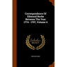 Correspondence Of Edmund Burke Between The Year 1774 - 1797, Volume 4