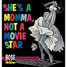 She's a Momma, Not a Movie Star