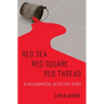Red Sea-Red Square-Red Thread: A Philosophical Detective Story
