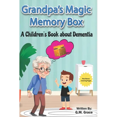 Grandpa's Magic Memory Box: A Children's Book About Dementia